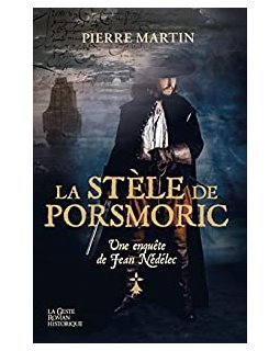 Une enquête de Jean Nédélec, tome 1 : La stèle de Porsmoric - Pierre Martin