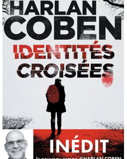 Identités croisées - Le nouveau roman d'Harlan Coben en avant-première chez France Loisirs 
