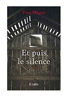 Et puis le silence - Yves Magne