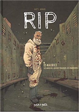 RIP (Tome 2) Maurice : Les mouches suivent toujours les charognes - Julien Monier - Gaët's