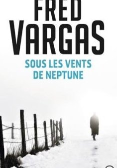 Sous les vents de Neptune - Fred Vargas