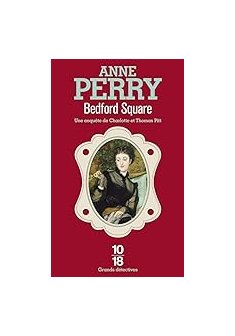 Les enquêtes de Charlotte et Thomas Pitt : Bedford Square - Anne PERRY