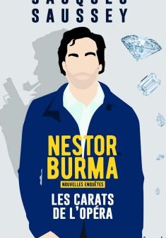 Les carats de l'Opéra - Les nouvelles enquêtes de Nestor Burma - Jacques Saussey 
