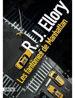 Trois bonnes raisons de lire Les fantômes de Manhattan de R.J. Ellory