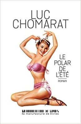 Une bande annonce pour Le Polar de l'été de Luc Chomarat
