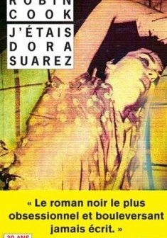 J'étais Dora Suarez : Un roman en deuil - Robin Cook
