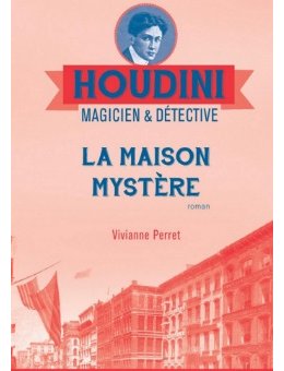 La Maison mystère, Houdini mène l'enquête !