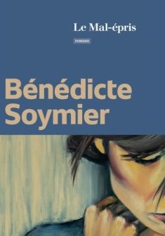 Le Mal-épris - Benedicte Soymier