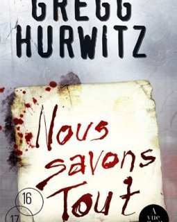 Nous savons tout - Gregg Hurwitz