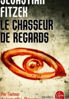 Le chasseur de regard - Sebastian Fitzek