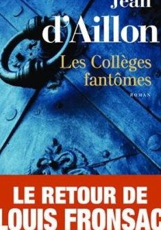 Les collèges fantômes - Jean D'AILLON