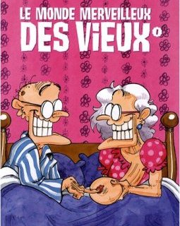 Le monde merveilleux des vieux, Tome 1 :