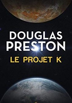 Le projet K - Douglas Preston