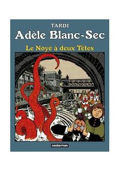 Adèle Blanc-Sec, Tome 6 : Le noyé à deux Têtes Album 
