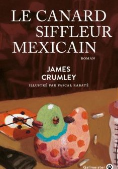 Le canard siffleur mexicain - James Crumley 