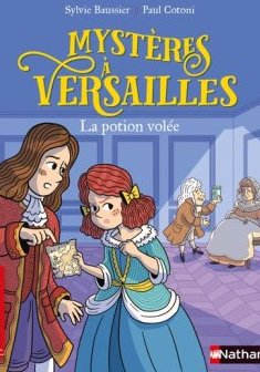 Mystères à Versailles : La potion volée - Sylvie Baussier et Paul Cotoni