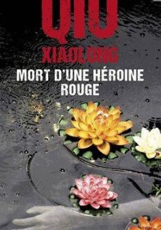 Mort d'une héroïne rouge - Xiaolong Qiu