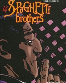 Spaghetti Brothers, Tome 14 : - Carlos Trillo - Cacho Mandrafina