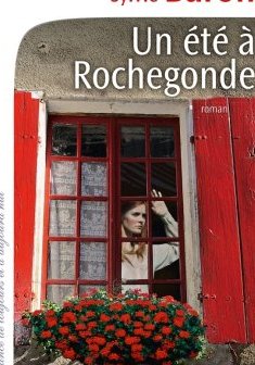 Un été à Rochegonde - Sylvie Baron