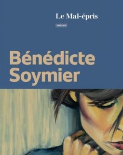 Le Mal-épris - Benedicte Soymier