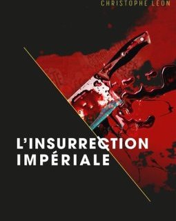 L'insurrection impériale - Christophe Léon