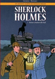 Les Archives secrètes de Sherlock Holmes - Tome 01 : Retour à Baskerville Hall - Philippe Chanoinat