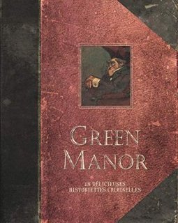 Green Manor, intégrale tomes 1 à 3 : 16 Charmantes historiettes criminelles - Vehlmann Fabien
