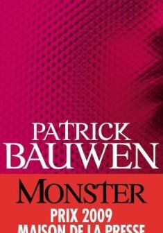Monster - Prix Maison de la Presse 2009 - Patrick Bauwen