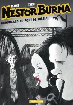 Nestor Burma - Tome 1 - Brouillard au pont de Tolbiac - Léo Malet - Jacques Tardi