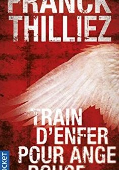 Train d'enfer pour Ange rouge - Franck Thilliez