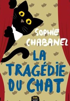 La Tragédie du chat - Sophie Chabanel