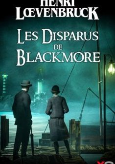Les disparus de Blackmore - Henri Loevenbruck