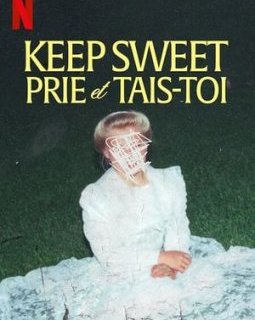 Keep Sweet : Prie et tais-toi - Rachel Dretzin 