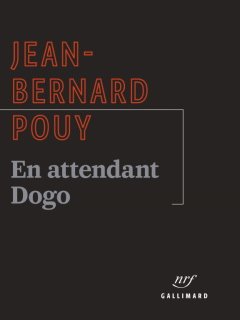 L'instant chronique de Muriel : En attendant Dogo de Jean-Bernard Pouy