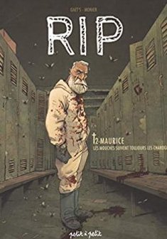 RIP (Tome 2) Maurice : Les mouches suivent toujours les charognes - Julien Monier - Gaët's