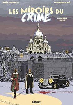 Les Miroirs du Crime - Tome 02 : Carnage Blues - Noël Simsolo