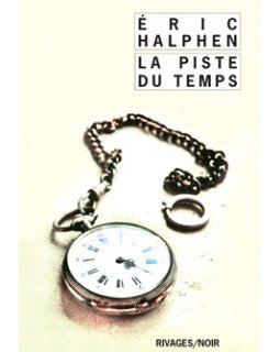 La Piste du temps - Eric Halphen