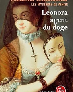 Les mystères de Venise, tome 1 : Léonora, agent du doge - Frédéric Lenormand