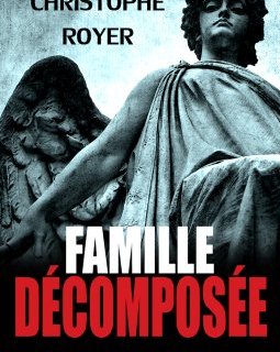 Famille décomposée - Christophe Royer