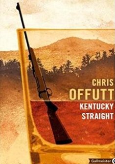 Kentucky Straight - Chris Offutt