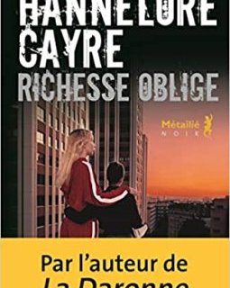 Richesse oblige - Hannelore Cayre 