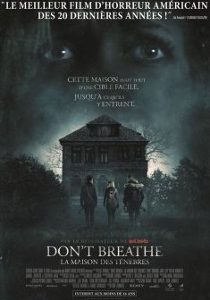 Don't Breathe - La Maison des ténèbres - Fede Alvarez