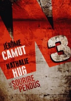 Le sourire des pendus (W3, Tome 1) - Jérôme Camut - Nathalie Hug