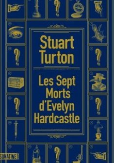 Les sept morts d'Evelyn Hardcastle - Stuart Turton