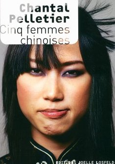 Cinq femmes chinoises - Chantal Pelletier