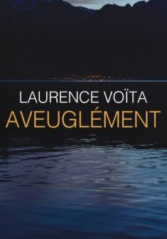 Aveuglément - Laurence Voïta