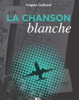 La Chanson Blanche - Grégoire Godinaud