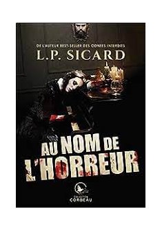 Au nom de l'horreur - Louis-Pier Sicard