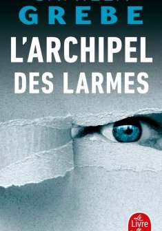 L'Archipel des Larmes - Camilla Grebe 
