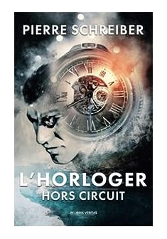 L'Horloger Hors circuit - Pierre Schreiber 